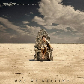 SKILLET - DOMINION: DAY OF DESTINY