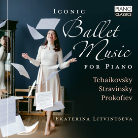 LITVINTSEVA, EKATERINA - ICONIC BALLET MUSIC FOR PIANO