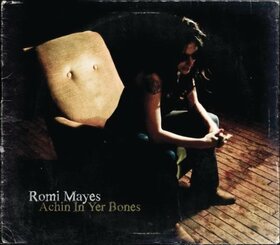 MAYES, ROMI - ACHIN IN YER BONES
