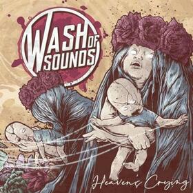 WASH OF SOUNDS - HEAVEN'S CRYING