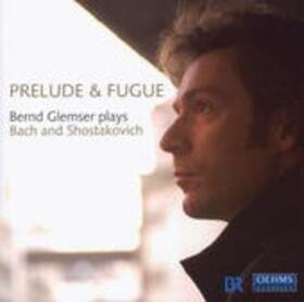 BACH & SCHOSTAKOWITSCH - PRAELUDIUM & FUGE