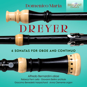 BERNARDINI, ALFREDO - DREYER: 6 SONATAS FOR OBOE AND CONTINUO