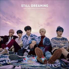 TOMORROW X TOGETHER - STILL DREAMING