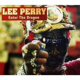 PERRY, LEE SCRATCH - ENTER THE DRAGON