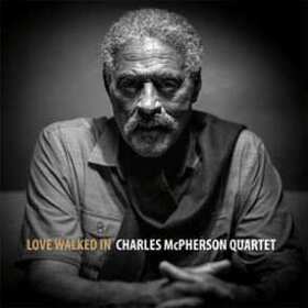 MCPHERSON, CHARLES - LOVE WALKED IN