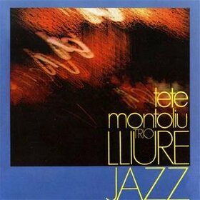 MONTOLIU, TETE - TRIO ILLIURE JAZZ