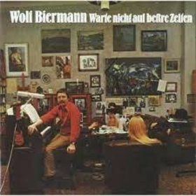 BIERMANN, WOLF - WARTE NICHT AUF BEBRE ZEITEN