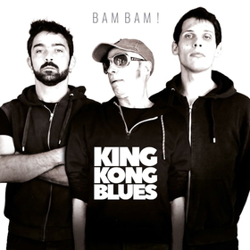 KING KONG BLUES - BAM BAM! -HQ-