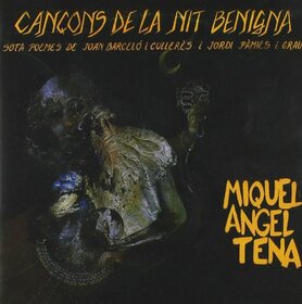 TENA, MIGUEL ANGEL - CANCONS DE LA NIT BENIGMA