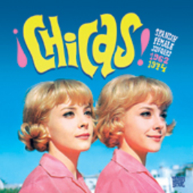 VARIOUS ARTISTS - CHICAS! 1 - SPANISH FEMALE SINGERS