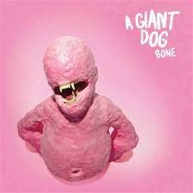 A GIANT DOG - BONE (REISSUE)