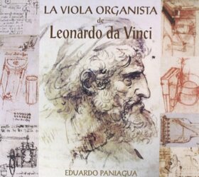 PANIAGUA, EDUARDO - LEONARDO DA VINCI - LA VIOLA ORGANISTA