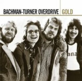 BACHMAN TURNER OVERDRIVE - GOLD