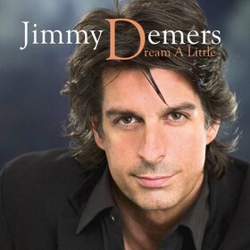DEMERS, JIMMY - DREAM A LITTLE