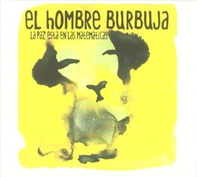 EL HOMBRE BURBUJA - LA PAZ ESTA EN LAS MAT