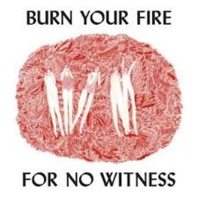OLSEN, ANGEL - BURN YOUR FIRE FOR NO WITNESS