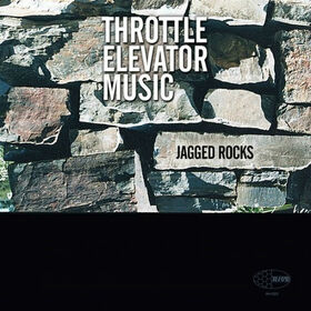 THROTTLE ELEVATOR MUSIC - JAGGED ROCKS