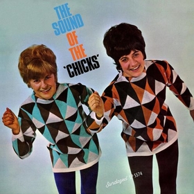 CHICKS - SOUND OF THE CHICKS