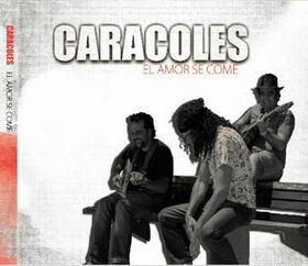 CARACOLES - EL AMOR SE COME