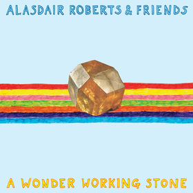 ROBERTS, ALASDAIR - A WONDER WORKING STONE