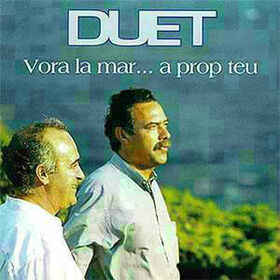 DUET - VORA LA MAR... A PROP TEU