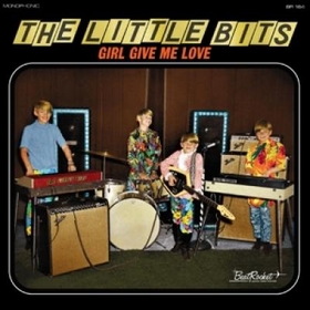 LITTLE BITS - GIRL GIVE ME LOVE -LTD-