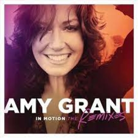 GRANT, AMY - IN MOTION: THE REMIXES
