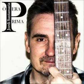 SANTAMARIA, JORDI - OPERA PRIMA