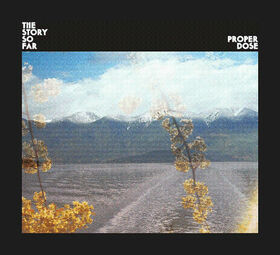 STORY SO FAR - PROPER DOSE