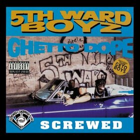FIFTH WARD BOYZ - GHETTO DOPE/SCREWED