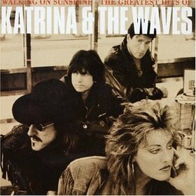 KATRINA & THE WAVES - WALKING ON SUNSHINE - GREATEST HITS