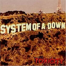 SYSTEM OF A DOWN - TOXICITY