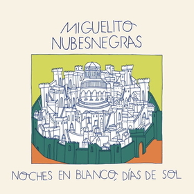 MIGUELITO NUBESNEGRAS - NOCHES EN BLANCO, DIAS DE SOL