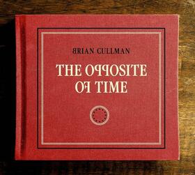 CULLMAN, BRIAN - OPPOSITE OF TIME