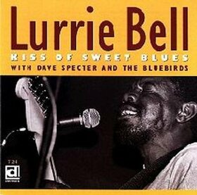 BELL, LURRIE - KISS OF SWEET BLUES