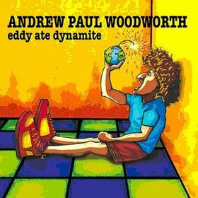 WOODWORTH, ANDREW PAUL - EDDY ATE DYNAMITE =DIGI= 