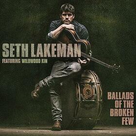 LAKEMAN, SETH - BALLADS OF THE BROKEN FEW