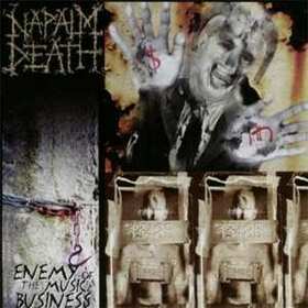 NAPALM DEATH - ENEMY OF THE MUSIC BUSINES / LEADERS NOT FOLLOWERS