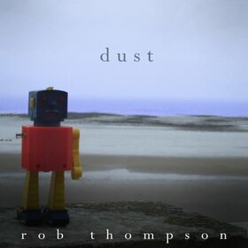THOMPSON, ROB - DUST
