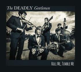 DEADLY GENTLEMEN - ROLL ME
