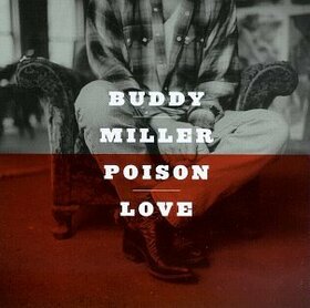 MILLER, BUDDY - POISON LOVE