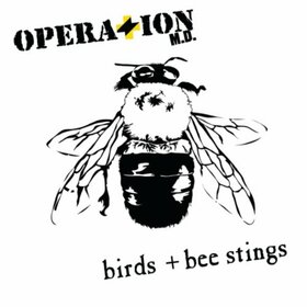 OPERATION M.D. - BIRDS + BEE STRINGS