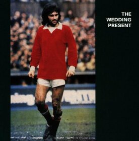 WEDDING PRESENT - GEORGE BEST