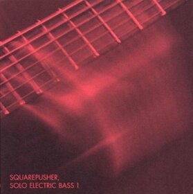 SQUAREPUSHER - SOLO ELECTRIC BASS 1 