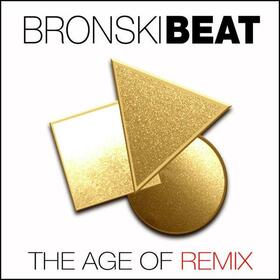 BRONSKI BEAT - AGE OF REMIX