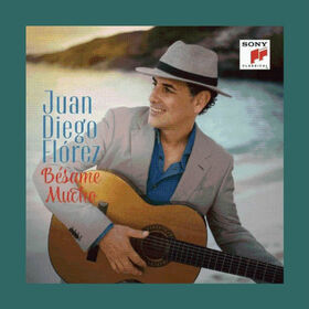 FLOREZ, JUAN DIEGO - BESAME MUCHO