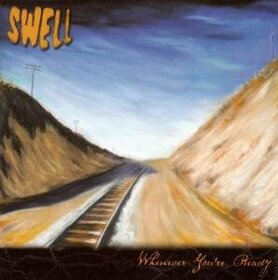 SWELL - WHENEVER YOU'RE READY