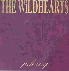 WILDHEARTS - P.H.U.Q.