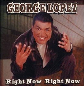 LOPEZ, GEORGE - RIGHT NOW, RIGHT NOW