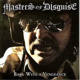 MASTERS OF DISGUISE - BACK WITH A VENGEANCE